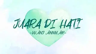 Juara Di Hati - Wani Annuar (Official Lyrics Video)