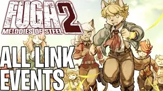 Fuga: Melodies of Steel 2 | ALL Link Events Compilation