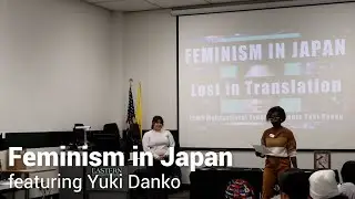 Feminism in Japan: Lost in Translation | featuring Yuki Danko