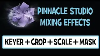 Mixing effects tutorial in Pinnacle studio editing