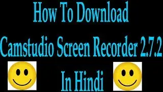 How To Download Camstudio Screen Recorder 2.7.2 In Hindi हिंदी