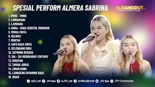 PLAYLIST ALMERA SABRINA SPESIAL PERFORM | STASIUN DANGDUT JTV