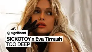 SICKOTOY x Eva Timush - Too Deep (Car Bass Music) - Video Edit | Significant™