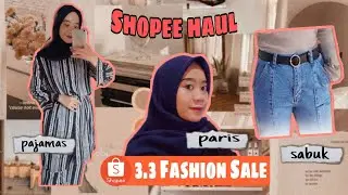 SHOPEE HAUL 3.3 FASHION SALE😍🛍