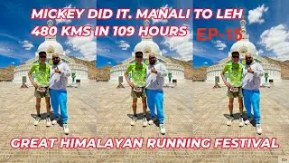 GREAT HIMALAYAN RUNNING FESTIVAL FINISHED MY MICKEY IN 109 HOURS || MANALI TO LEH 480 KM RACE