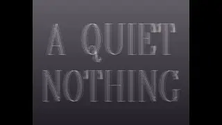 A Quiet Nothing