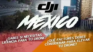 DJI MEXICO//LO MAS IMPORTANTE SOBRE LA LICENCIA PARA TU DRONE