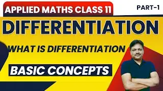 Differentiation Ch-11 | Lecture- 1 | What is differentiation | FIRST PRINCIPLE METHOD | Class 11