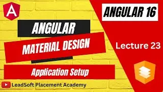 Lecture 23 - Angular Material Design | Set up Material Design in Angular App | 