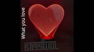 The Basswol (What you love)