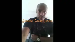 Gimme Some Lovin