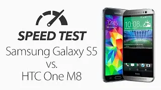Speed test  - Samsung Galaxy S5 vs HTC One M8