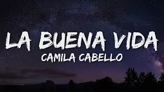 Camila Cabello - La Buena Vida (Letra/Lyrics)