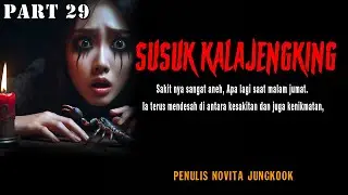 CERITA NGERI - SUSUK KALAJENGKING PART29