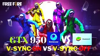 Free Fire Gameloop vs Bluestacks 5 | GTX 950 | V sync off vs On