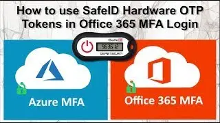 How to use SafeID Hardware OTP Token in Office 365 MFA login