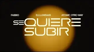 Fabbio, Atomic Otro Way, Elilluminari - SE QUIERE SUBIR