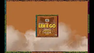 LEH E GO - Kracktwist and Samza (Official Music Audio)