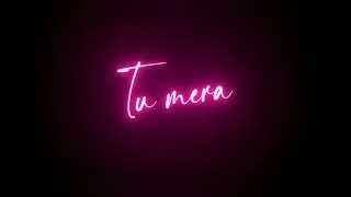 Black Screen ♣️  🥀Tu Mera Jaanu Hai Tu 😘 Me Dilbar New Lyrics Status @ayushroy900
