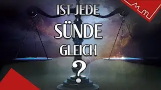 KLEINE und GROßE Sünden? Ist Jede Sünde gleich schlimm? - Was sagt die Bibel?