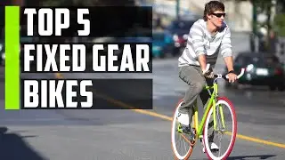 Best Fixed Gear Bikes 2023 | Top 5 Best Fixed Gear Bikes Reviews