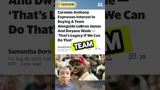 Could Carmelo Anthony, Dwayne Wade and Lebron James buy a team