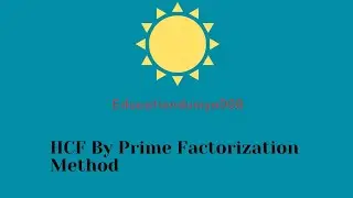 HCF  By Prime Factorization Method #Educationduniya008