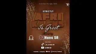 Strictly Afrikaans is Groot Mixtape Mixed By DJ Hans SA 2024
