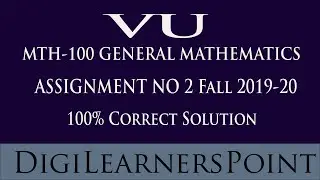 Complete Solution of MTH100 Assignment 2 Fall 2019-20|Digilearnerspoint
