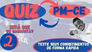QUIZ de SEGURANÇA PÚBLICA - PM/CE - Testando seus conhecimentos - Só quem estudou vai Gabaritar