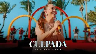 Laninha Show - CULPADA (DVD Laninha no Paraíso)