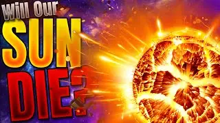 Will our SUN ever die?