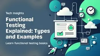 Functional Testing Explained in 10 minutes | Types of Functional Testing with Examples 