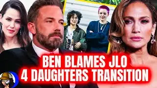 Ben & JLo Fell Apart Over UNTHINKABLE|Ben Blames JLo 4 HIS Daughter’s Transition