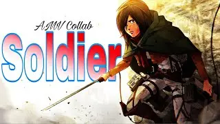 「AMV」 Soldier - Anime Mix (Collab With Nafhan)