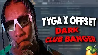 How to make Tyga x Offset Dark Club Banger Beat in Fl Studio | Tutorial