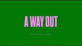 How to Fix A Way Out Green Screen Flicker