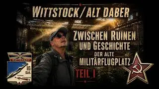 Wittstock / Alt Daber, Between Ruins and History, The Old Military Airfield Part 1