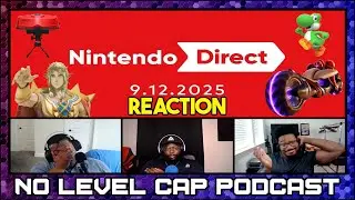No Level Cap REACTS: Nintendo Direct September 12, 2025