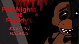 Why FNAF 1 is STILL the BEST Game in the Series