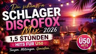 Ü50 Schlager Hits – 1,5 Stunden Discofox Sommermix zum Tanzen & Genießen