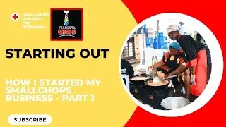 HOW I STARTED MY SMALL CHOPS BUSINESS - PT 1