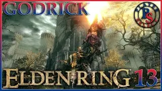 Godricked Down | 𝐄𝐋𝐃𝐄𝐍 𝐑𝐈𝐍𝐆 | Player Select | E13
