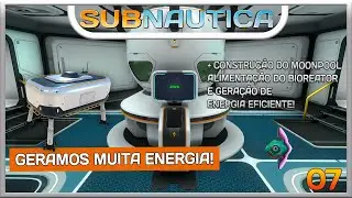 SUBNAUTICA | GERANDO ENERGIA PARA A BASE! - EP07