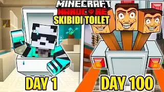 I Survived 100 Days as SKIBIDI TOILET in Hardcore Minecraft