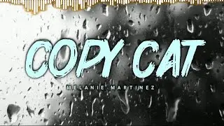 Melanie Martinez - Copy Cat ft Tierra Whack // Lyrics