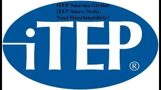 iTEP Sınavına Girdim. iTEP Sınavı Nedir, Nasıl Hazırlanabiliriz?