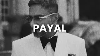 Yo Yo Honey Singh, Paradox - Payal [Slowed + Reverb] | Abshomar