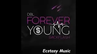 DBL, BACKFLASH   Forever Young   Extended Mix