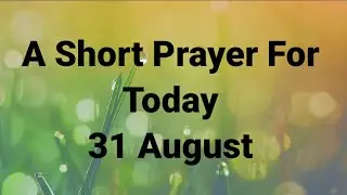 A Short Prayer For Today 🙏 Lord Jesus Father In Heaven It Is Your Rule That Enables Us To..